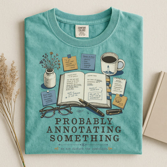 Probably Annotating Something — Literary Reader Tee