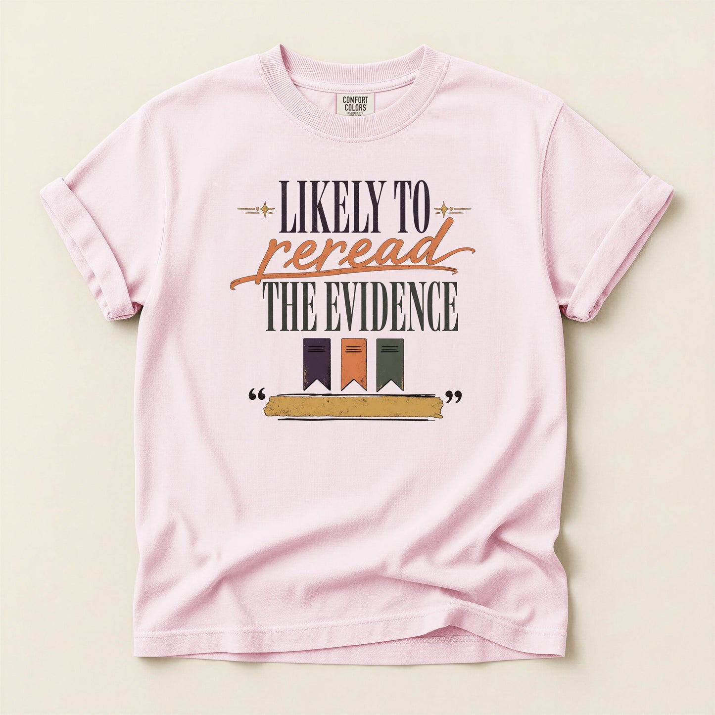 Likely to Reread the Evidence bookish tee in Blossom, full flat