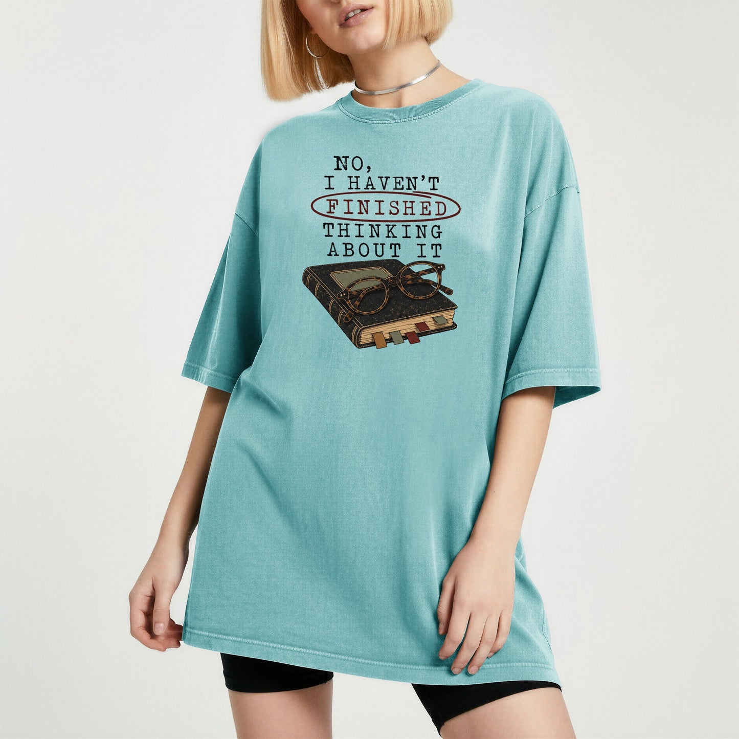 No I Haven't Finished Thinking About It bookish tee in Seafoam, worn
