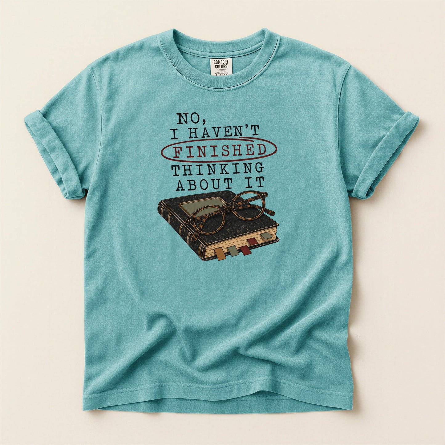No I Haven't Finished Thinking About It bookish tee in Seafoam, full flat